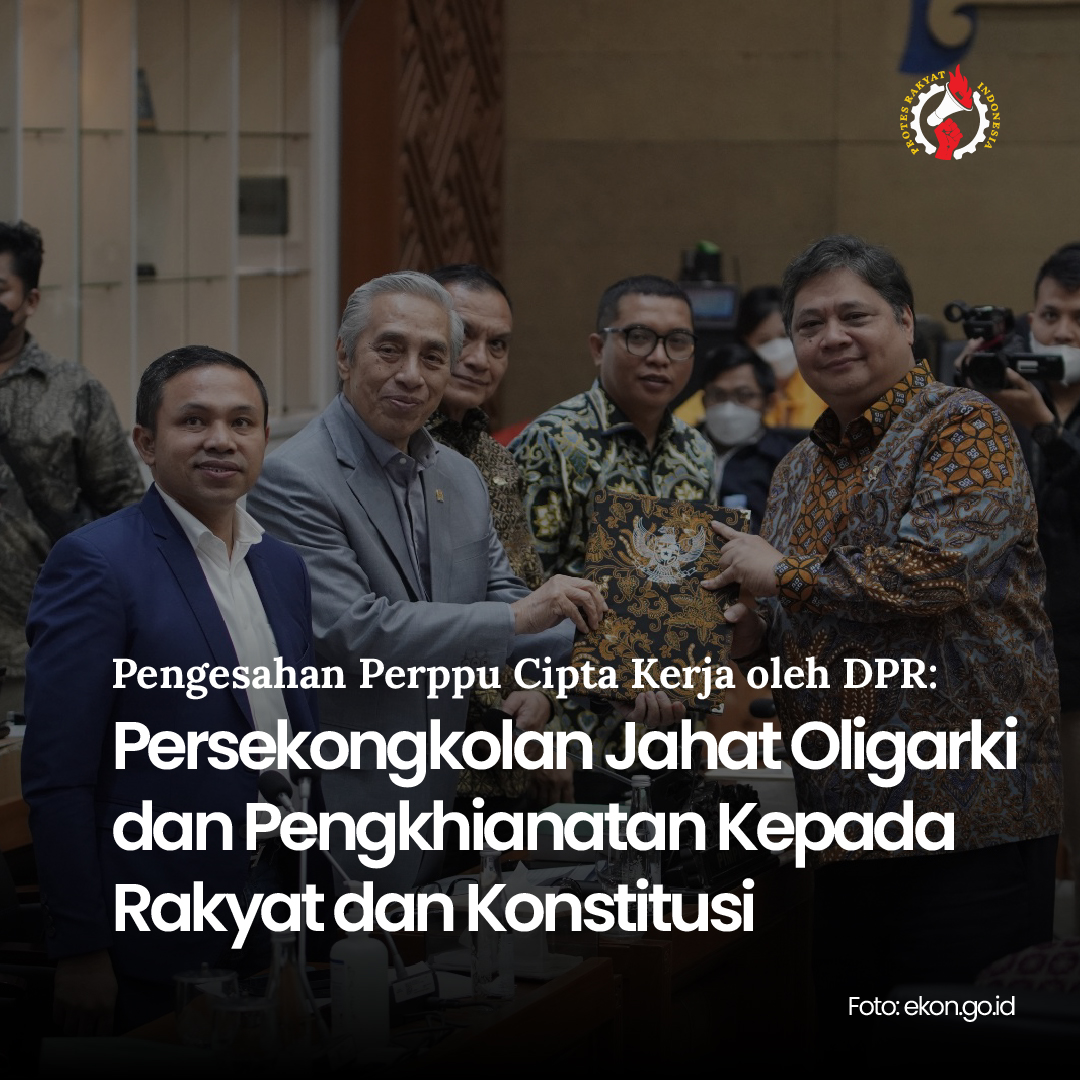 Pengesahan Perppu Cipta Kerja Oleh DPR : Persekongkolan Jahat Oligarki Dan Pengkhianatan Kepada ...