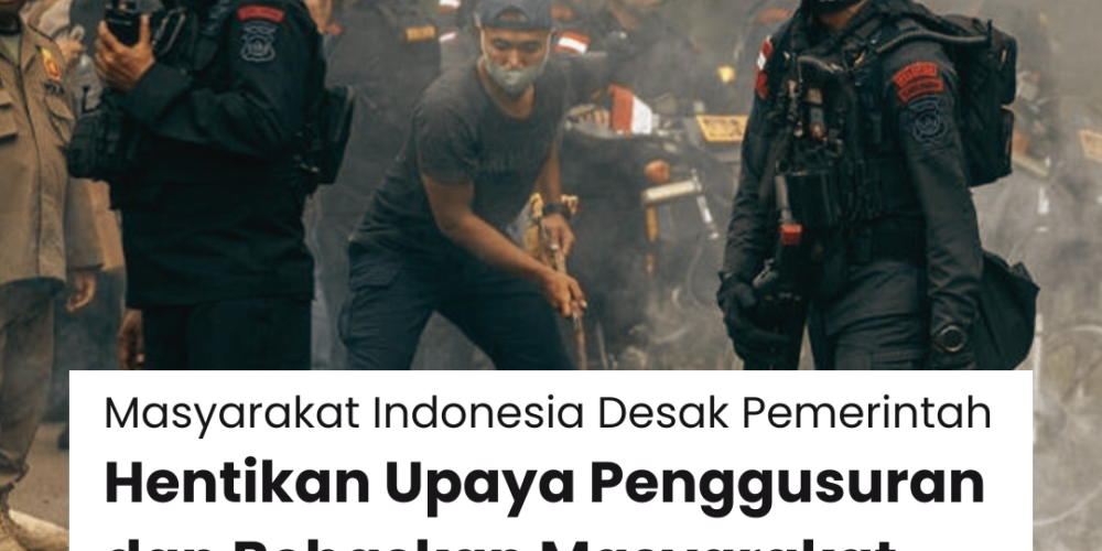 Masyarakat Indonesia Desak Pemerintah Hentikan Upaya Penggusuran dan Bebaskan Masyarakat Rempang yang ditahan