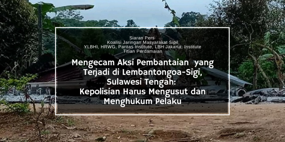 Mengecam Aksi Pembantaian yang Terjadi di Lembantongoa-Sigi, Sulawesi Tengah_ Kepolisian Harus Mengusut dan Menghukum Pelaku