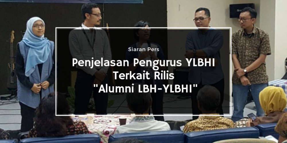 Penjelasan Pengurus YLBHI terkait release _Alumni LBH-YLBHI_
